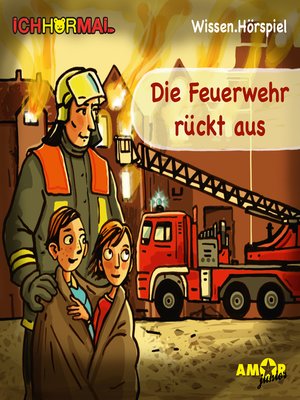 cover image of Die Feuerwehr rückt aus